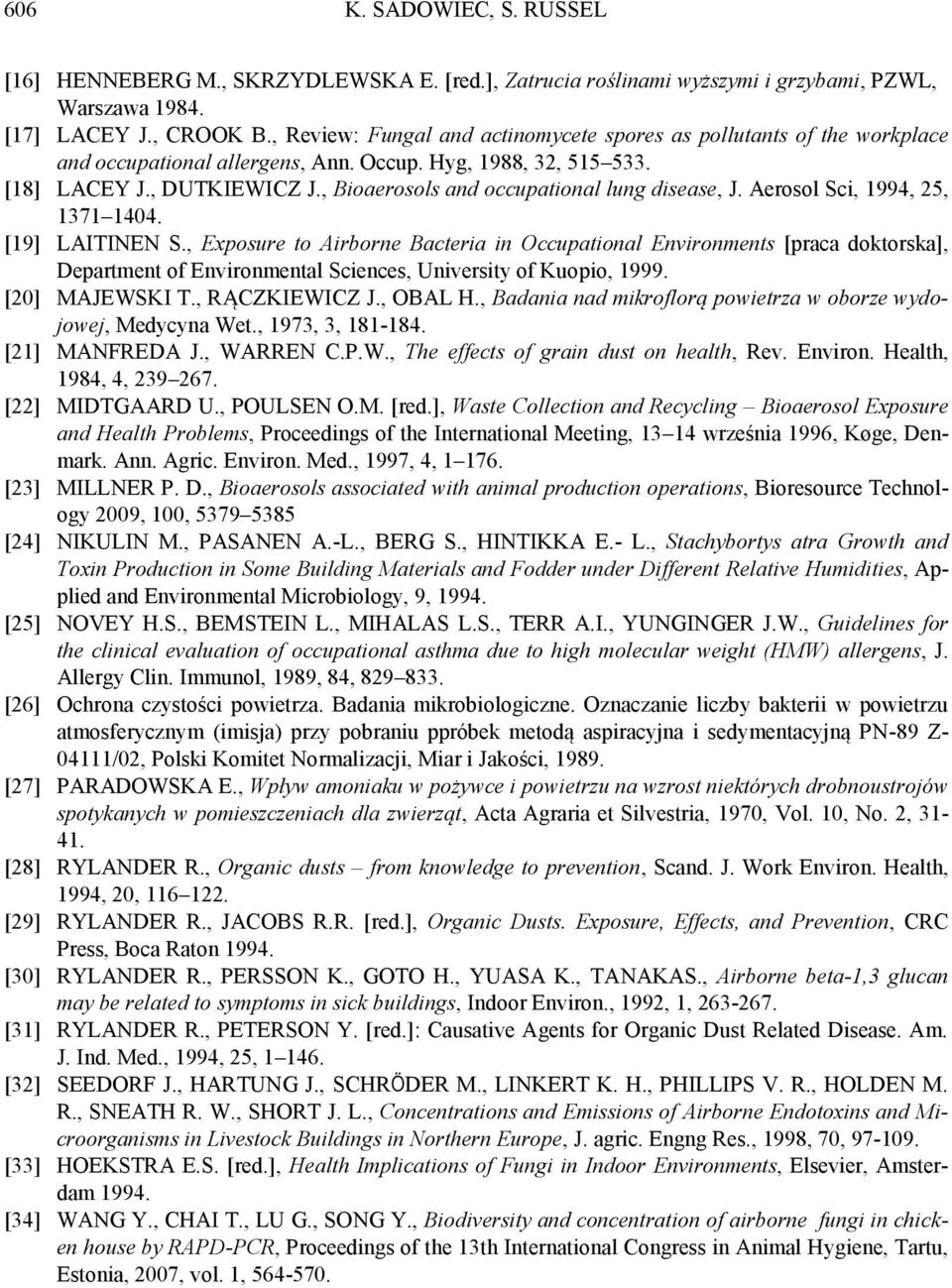 , Bioaerosols and occupational lung disease, J. Aerosol Sci, 1994, 25, 1371 1404. [19] LAITINEN S.