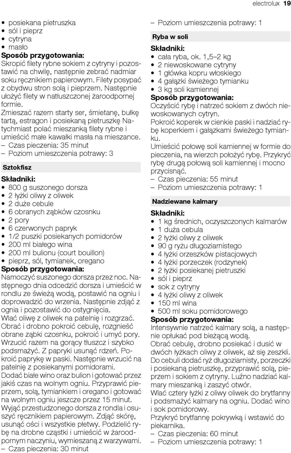 Zmieszać razem starty ser, śmietanę, bułkę tartą, estragon i posiekaną pietruszkę Natychmiast polać mieszanką filety rybne i umieścić małe kawałki masła na mieszance.