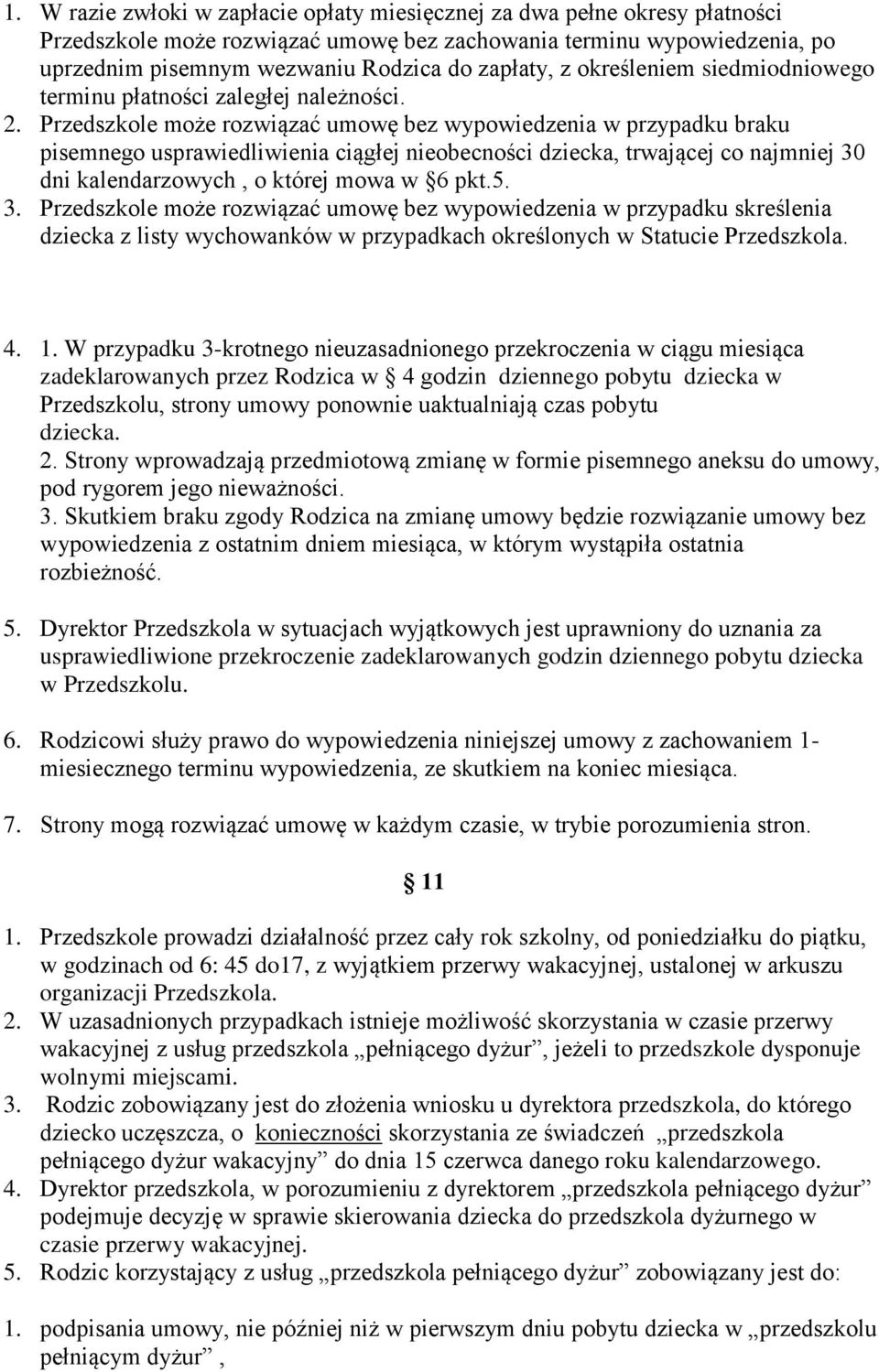 Przedszkole może rozwiązać umowę bez wypowiedzenia w przypadku braku pisemnego usprawiedliwienia ciągłej nieobecności dziecka, trwającej co najmniej 30