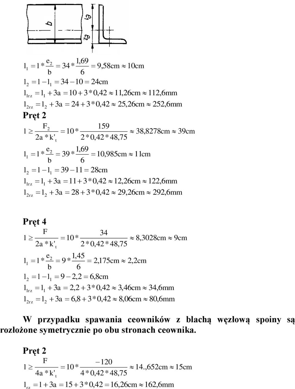 *0,*8,75 8,308cm 9cm e 1,5 l l * 1 9*,175cm, cm b 6 l l l1 9, 6, 8cm l1 rz l1 3a, 3*0, 3,6cm 3, 6mm l rz l 3a 6,8 3*0, 8,06cm 80, 6mm W przypadku