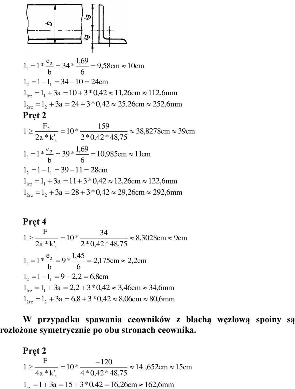 *0,*8,75 8,308cm 9cm e 1,5 l l * 1 9*,175cm, cm b 6 l l l1 9, 6, 8cm l1 rz l1 3a, 3*0, 3,6cm 3, 6mm l rz l 3a 6,8 3*0, 8,06cm 80, 6mm W przypadku