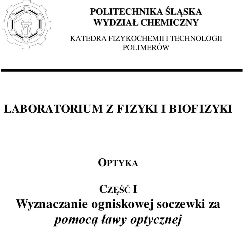 LABORATORIUM Z FIZYKI I BIOFIZYKI OPTYKA CZĘŚĆ