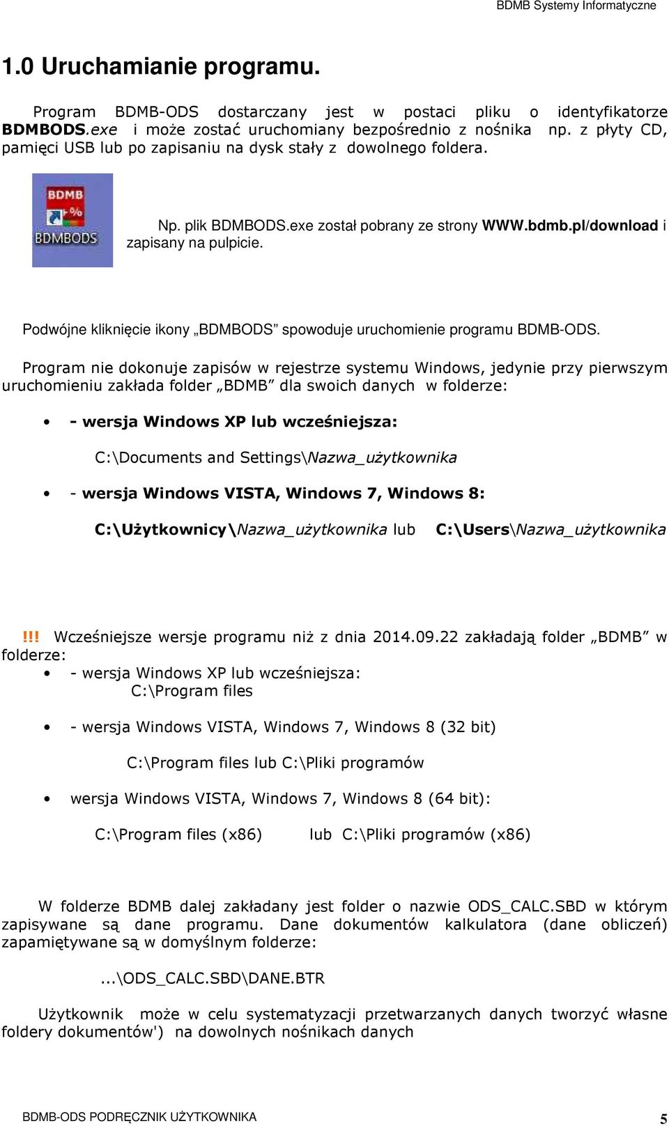 Podwójne kliknięcie ikony BDMBODS spowoduje uruchomienie programu BDMB-ODS.