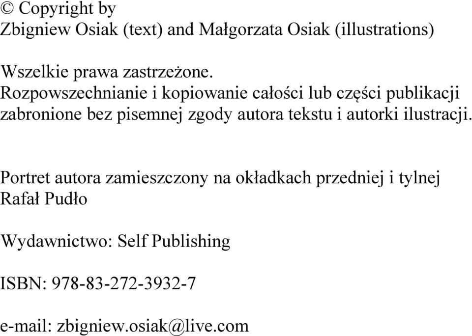 Rozpowszechnianie i kopiowanie całości lub części publikacji zabronione bez pisemnej zgody