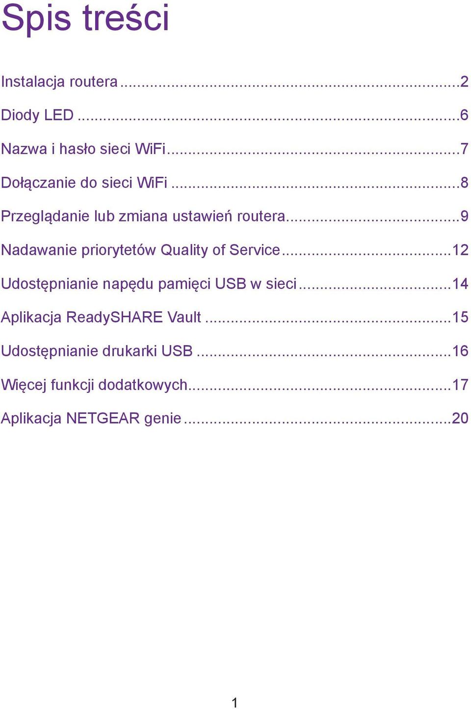 ..9 Nadawanie priorytetów Quality of Service...12 Udostępnianie napędu pamięci USB w sieci.