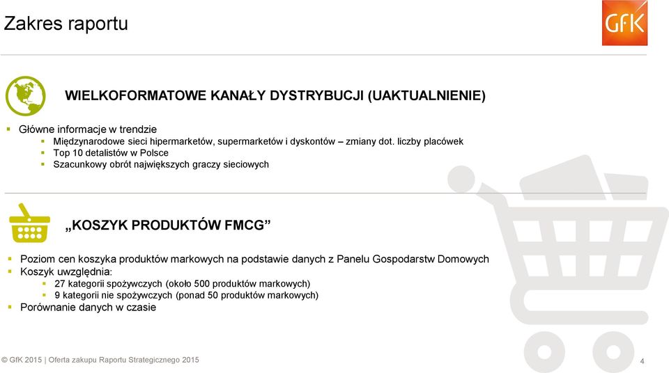 liczby placówek Top 10 detalistów w Polsce Szacunkowy obrót największych graczy sieciowych KOSZYK PRODUKTÓW FMCG Poziom cen