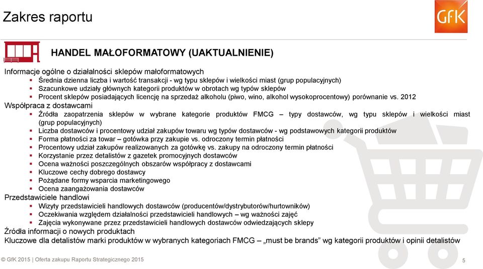 2012 Współpraca z dostawcami Źródła zaopatrzenia sklepów w wybrane kategorie produktów FMCG typy dostawców, wg typu sklepów i wielkości miast (grup populacyjnych) Liczba dostawców i procentowy udział