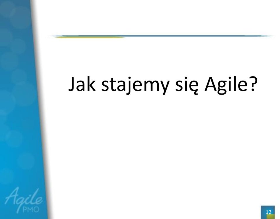 się Agile?