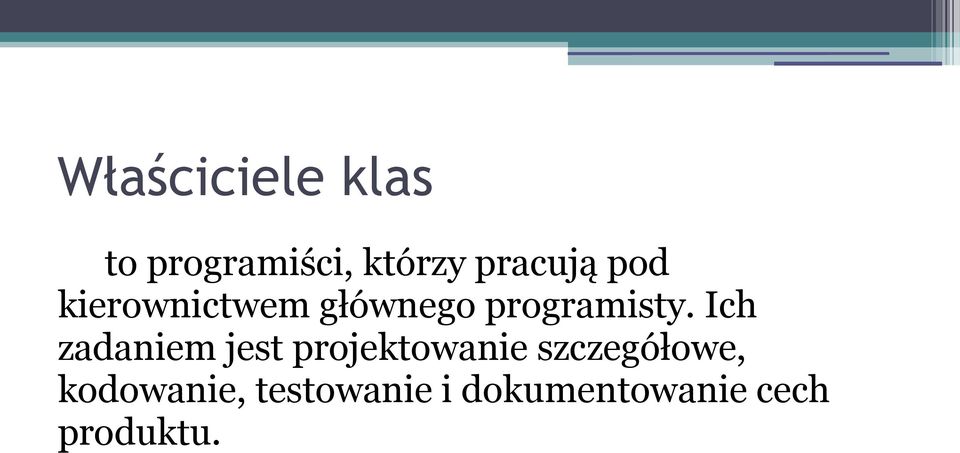 Ich zadaniem jest projektowanie szczegółowe,
