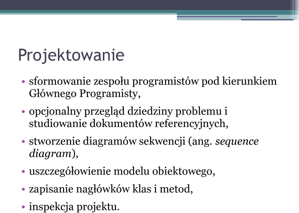 referencyjnych, stworzenie diagramów sekwencji (ang.