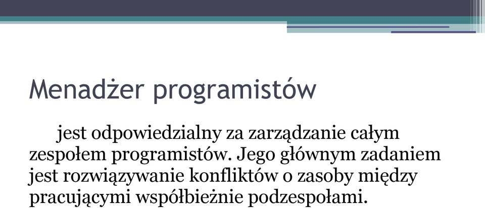 Jego głównym zadaniem jest rozwiązywanie