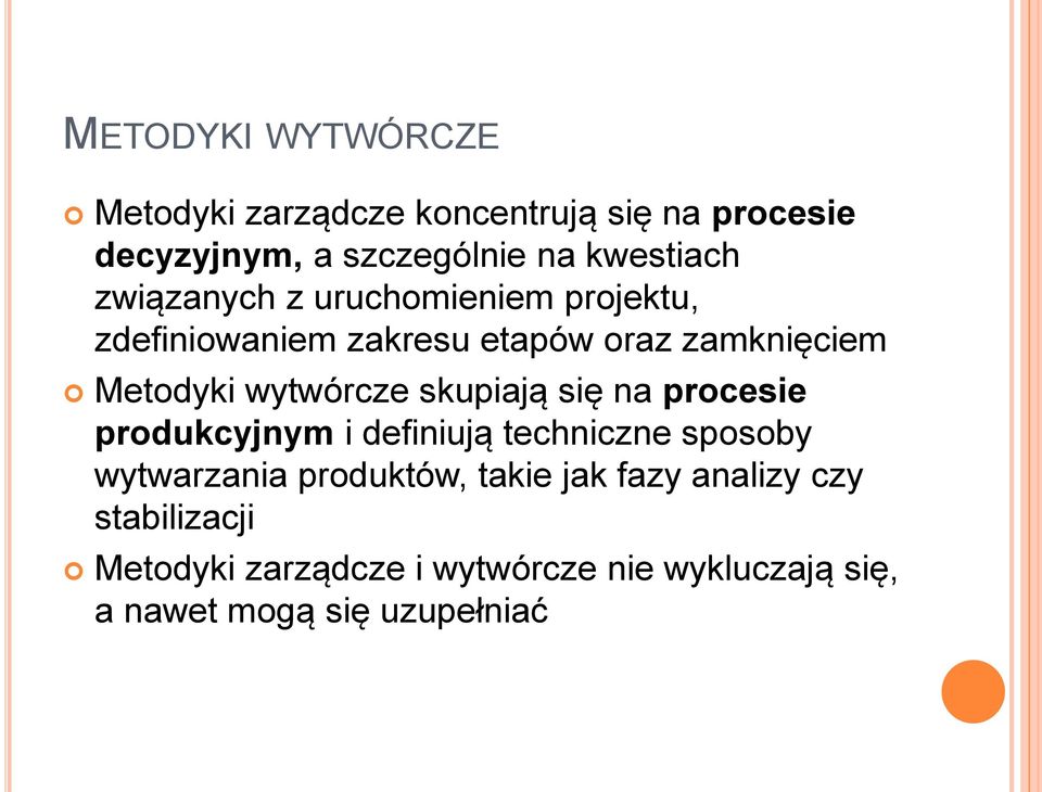 skupiają się na procesie produkcyjnym i definiują techniczne sposoby wytwarzania produktów, takie jak