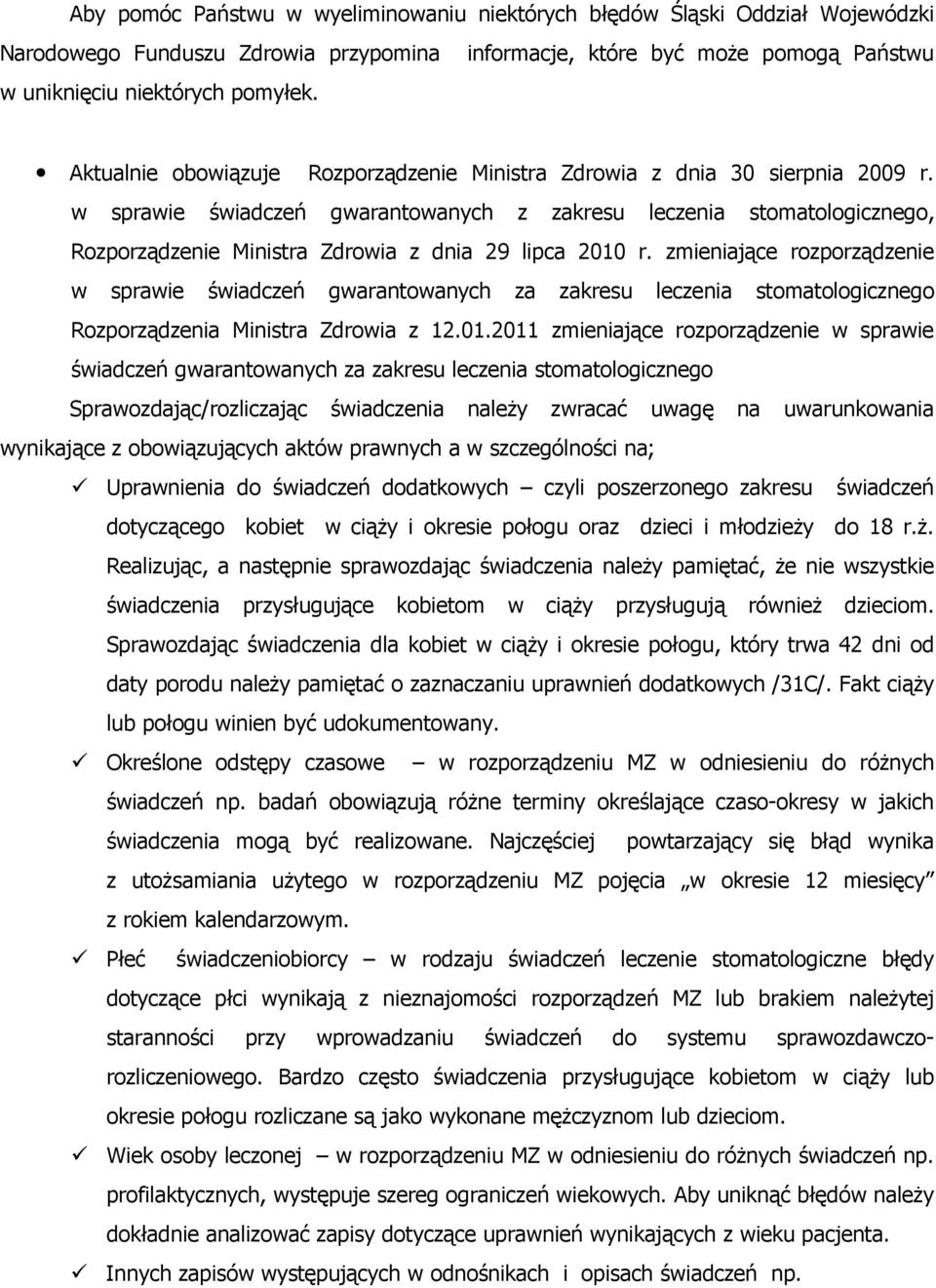 w sprawie świadczeń gwarantowanych z zakresu leczenia stomatologicznego, Rozporządzenie Ministra Zdrowia z dnia 29 lipca 2010 r.