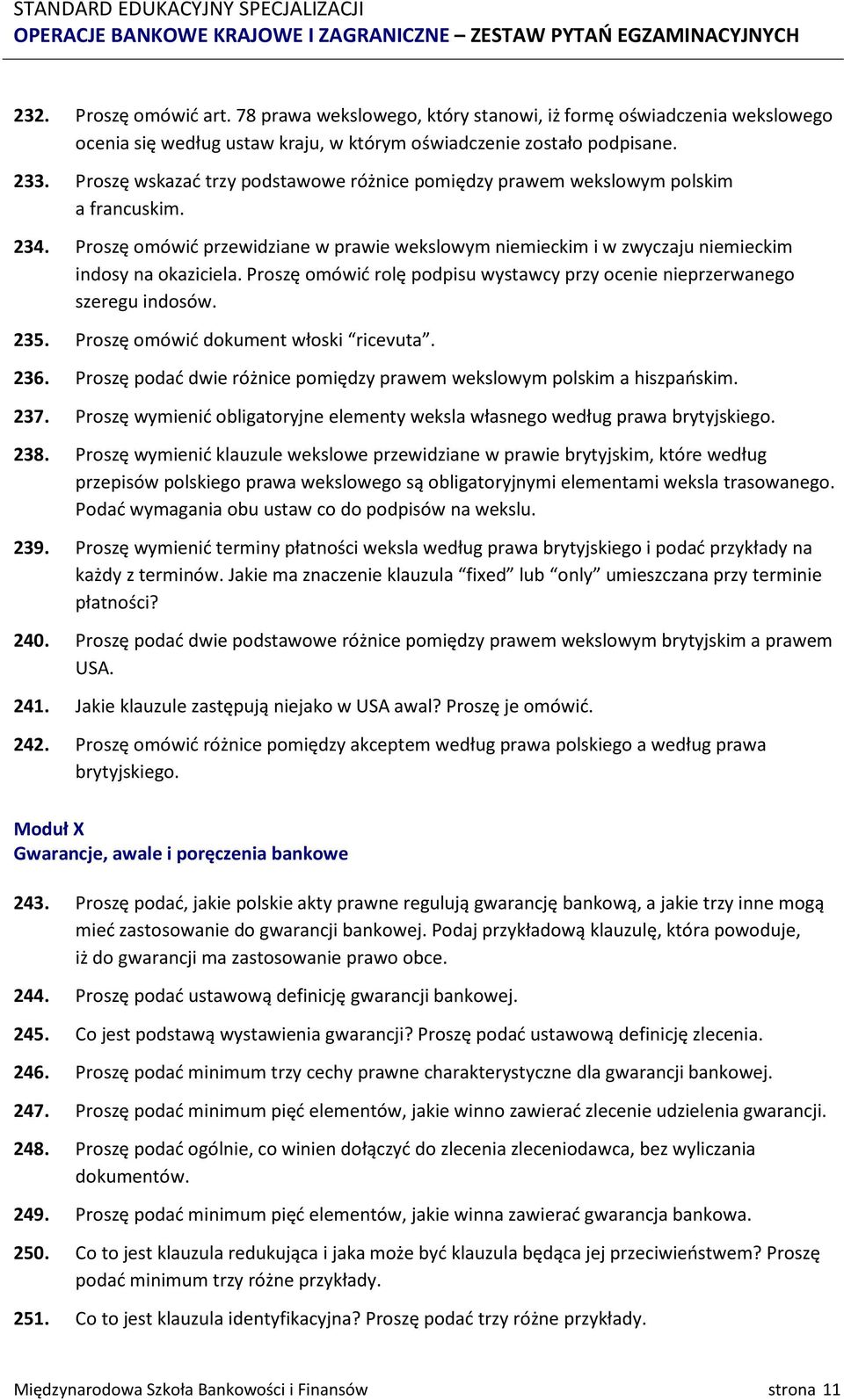 Proszę omówić rolę podpisu wystawcy przy ocenie nieprzerwanego szeregu indosów. 235. Proszę omówić dokument włoski ricevuta. 236.