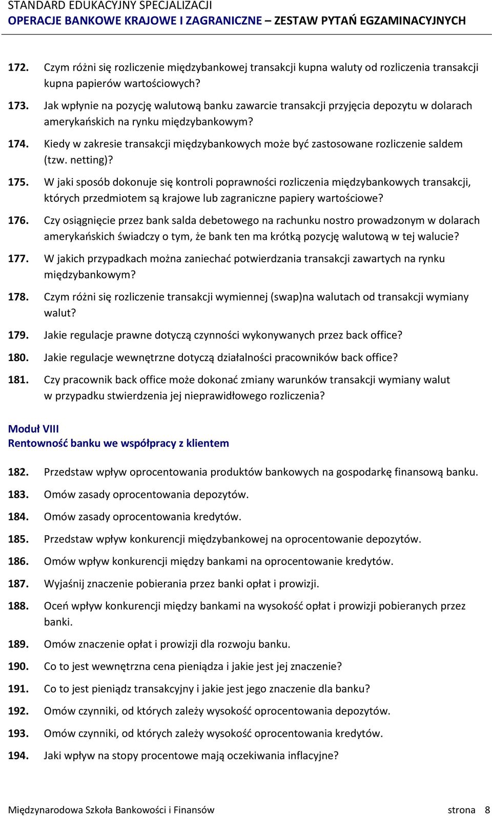 Kiedy w zakresie transakcji międzybankowych może być zastosowane rozliczenie saldem (tzw. netting)? 175.