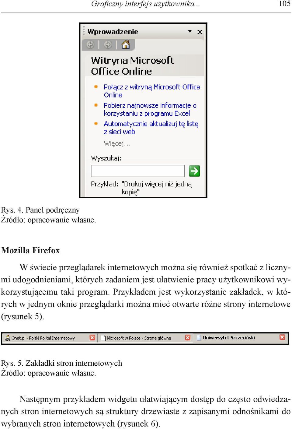 ułatwienie pracy użytkownikowi wykorzystującemu taki program.