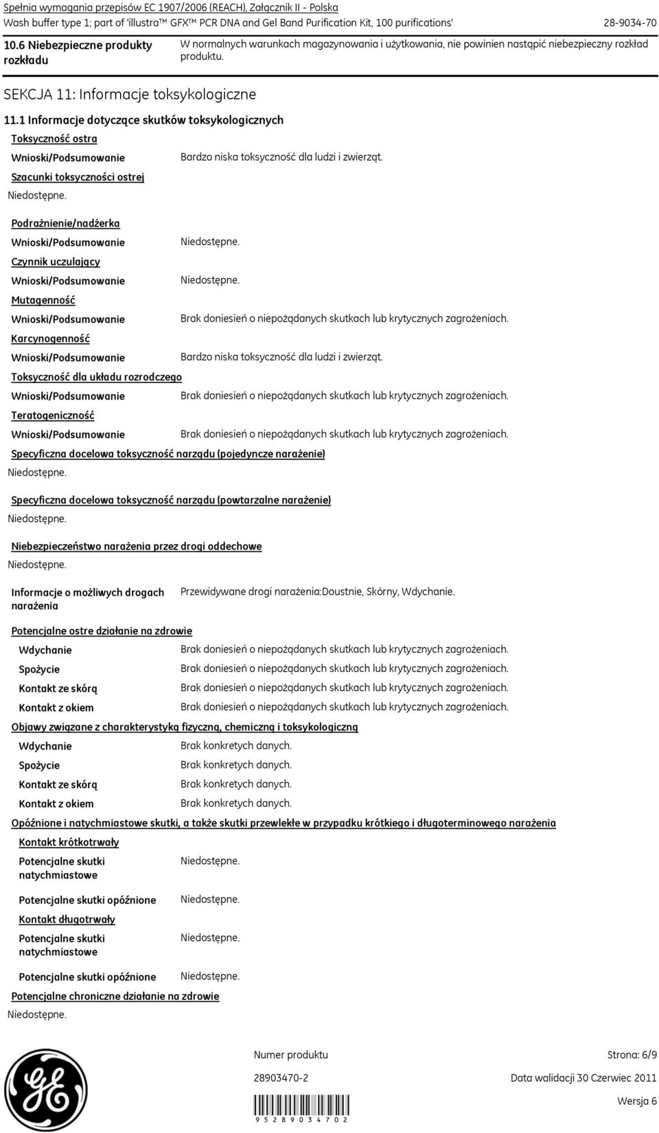 1 Informacje dotyczące skutków toksykologicznych Toksyczność ostra Szacunki toksyczności ostrej Podrażnienie/nadżerka Czynnik uczulający Mutagenność Karcynogenność Toksyczność dla układu rozrodczego