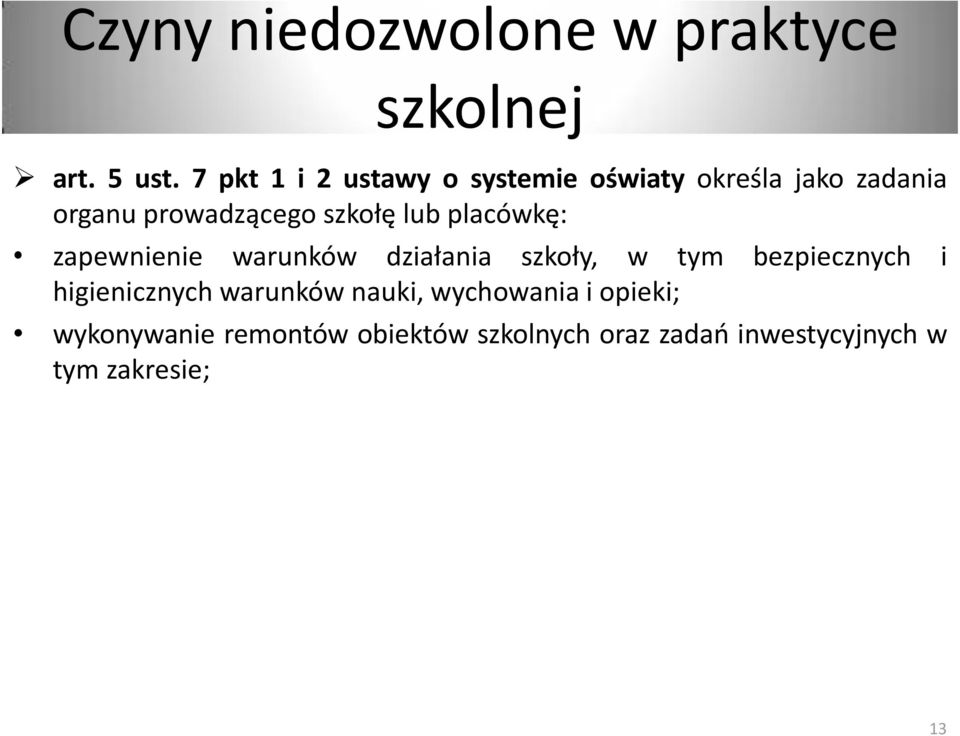 lub placówkę: zapewnienie warunków działania szkoły, w tym bezpiecznych i