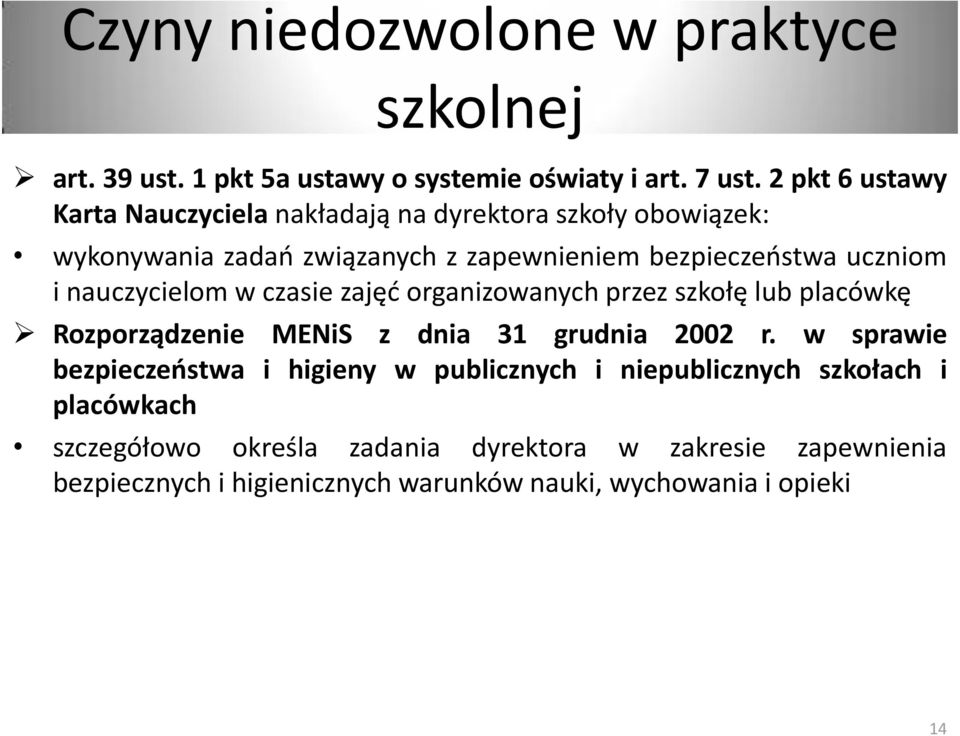 nauczycielom w czasie zajęć organizowanych przez szkołę lub placówkę Rozporządzenie MENiS z dnia 31 grudnia 2002 r.