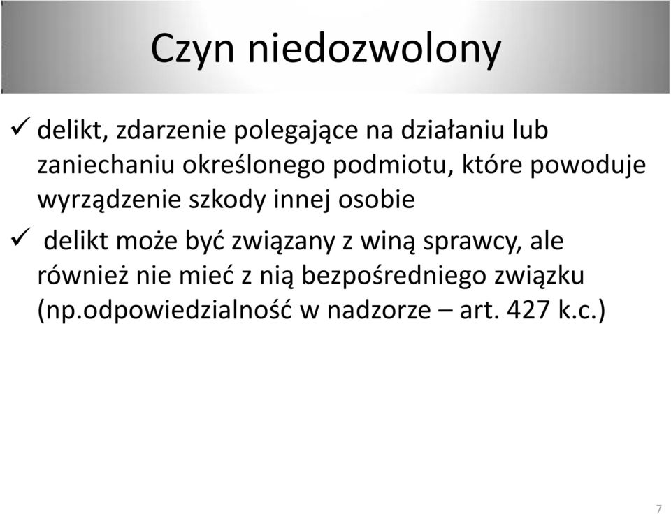 innej osobie delikt może być związany z winą sprawcy, ale również nie