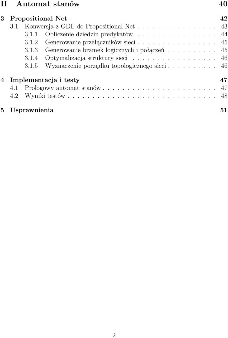 ................ 46 3.1.5 Wyznaczenie porządku topologicznego sieci.......... 46 4 Implementacja i testy 47 4.1 Prologowy automat stanów.