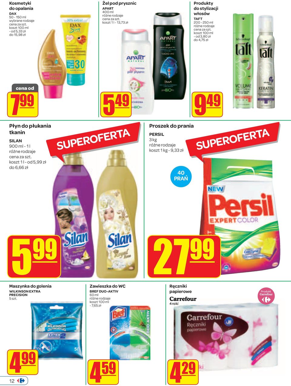 - 1 l koszt 1 l - od 5,99 zł do 6,66 zł Proszek do prania PERSIL 3 kg koszt 1 kg - 9,33 zł 40 PRAŃ 5 99 27 99 Maszynka do golenia WILKINSON