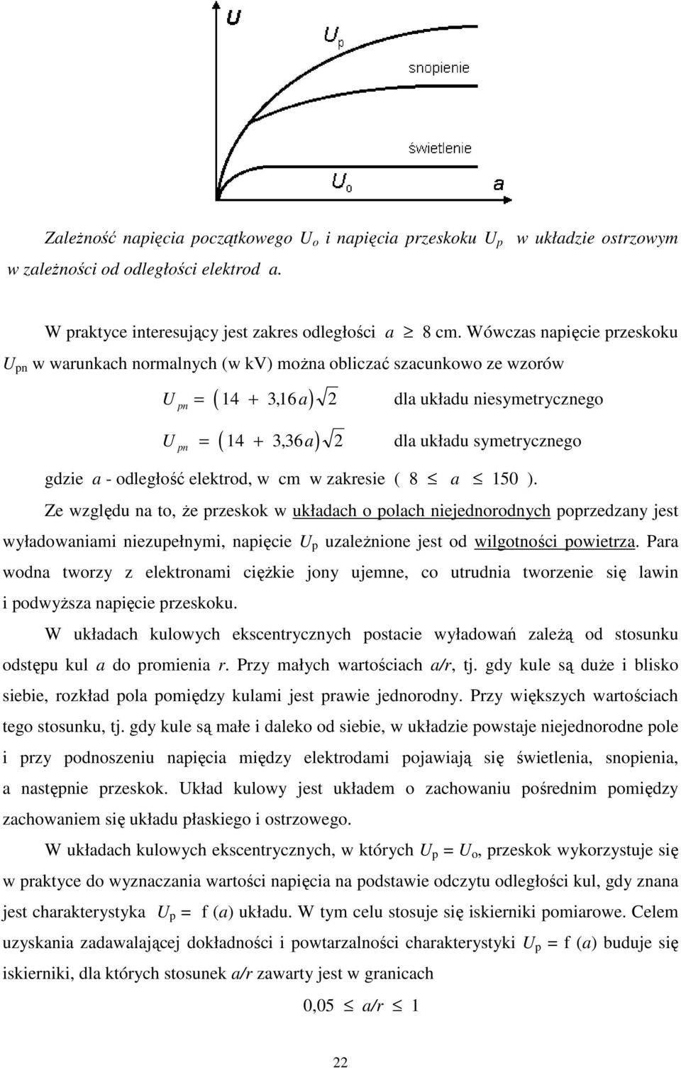 gdzie a - odległość elektrod, w cm w zakresie ( 8 a 150 ).