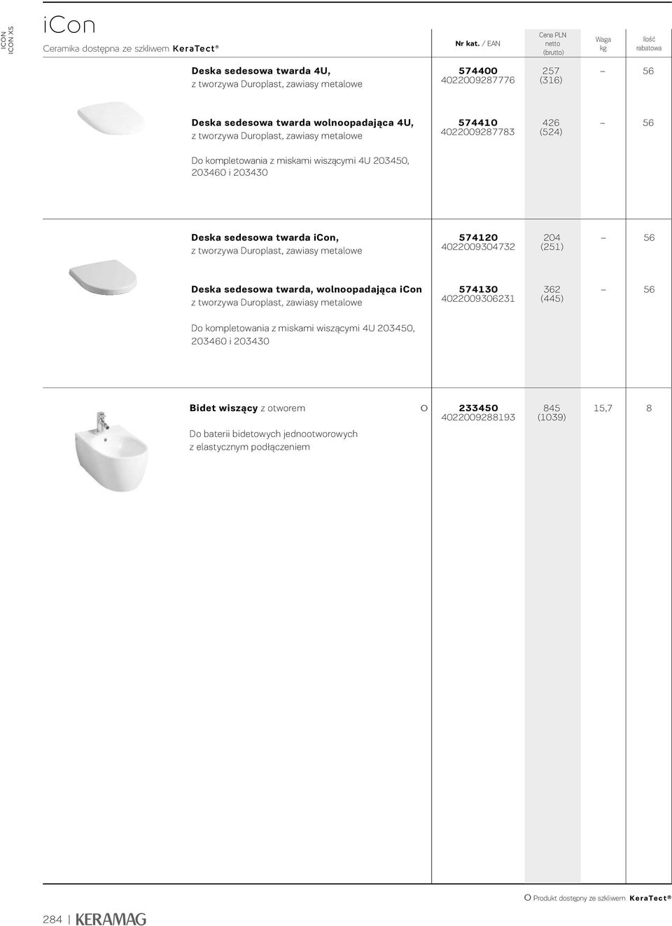 Duroplast, zawiasy metalowe 57420 40220090472 204 (25) 56 Deska sedesowa twarda, wolnoopadająca icon z tworzywa Duroplast, zawiasy metalowe 5740 4022009062 62 (445) 56 Do kompletowania z