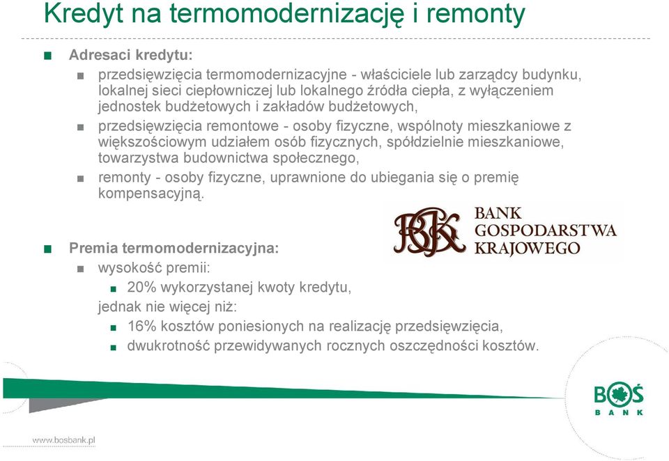 spółdzielnie mieszkaniowe, towarzystwa budownictwa społecznego, remonty - osoby fizyczne, uprawnione do ubiegania się o premię kompensacyjną.
