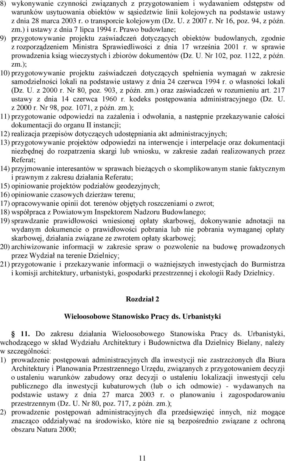 Prawo budowlane; 9) przygotowywanie projektu zaświadczeń dotyczących obiektów budowlanych, zgodnie z rozporządzeniem Ministra Sprawiedliwości z dnia 17 września 2001 r.