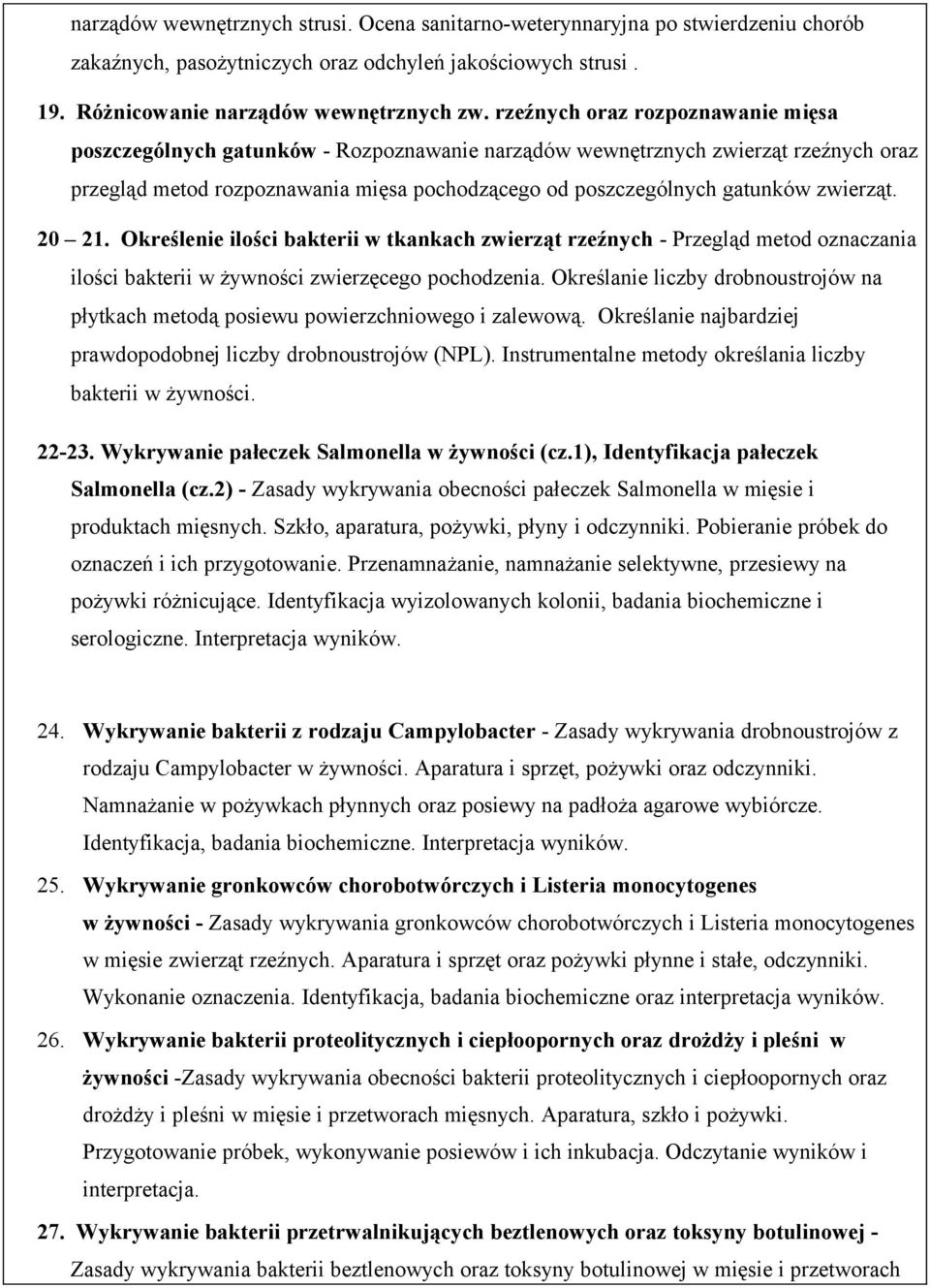 zwierząt. 20 21. Określenie ilości bakterii w tkankach zwierząt rzeźnych - Przegląd metod oznaczania ilości bakterii w żywności zwierzęcego pochodzenia.
