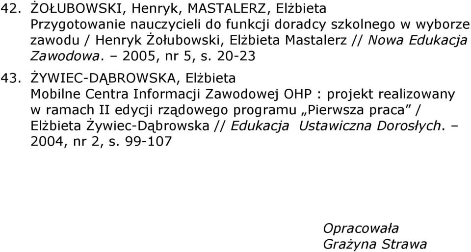 ŻYWIEC-DĄBROWSKA, Elżbieta Mobilne Centra Informacji Zawodowej OHP : projekt realizowany w ramach II edycji