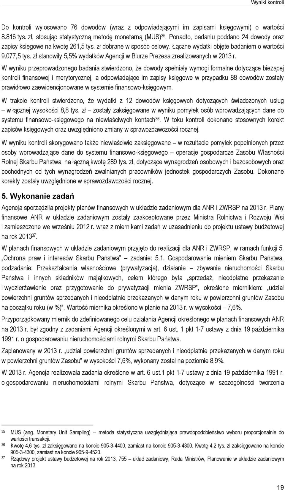 zł stanowiły 5,5% wydatków Agencji w Biurze Prezesa zrealizowanych w 2013 r.