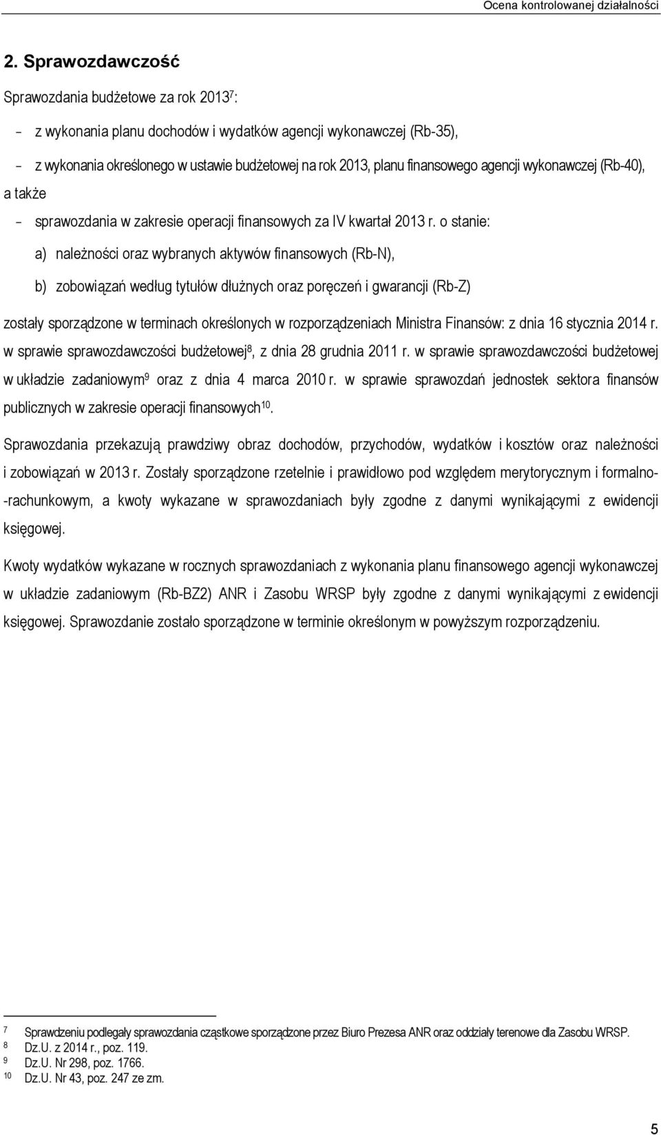 finansowego agencji wykonawczej (Rb-40), a także - sprawozdania w zakresie operacji finansowych za IV kwartał 2013 r.
