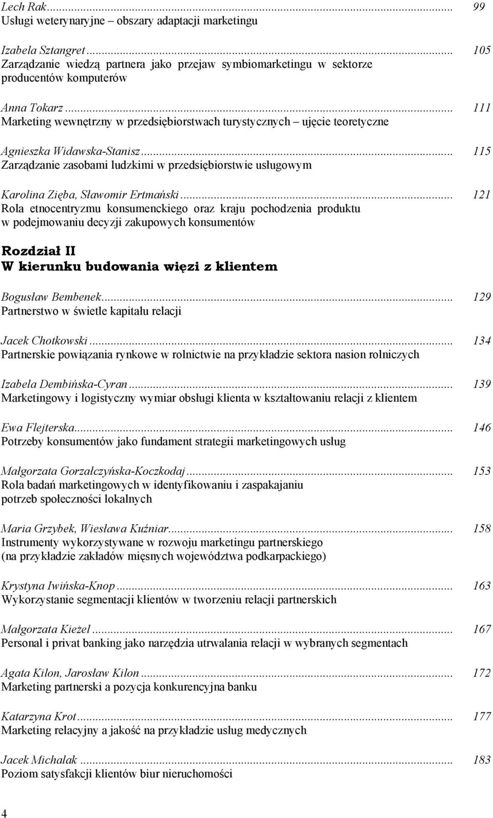 .. 115 Zarządzanie zasobami ludzkimi w przedsiębiorstwie usługowym Karolina Zięba, Sławomir Ertmański.