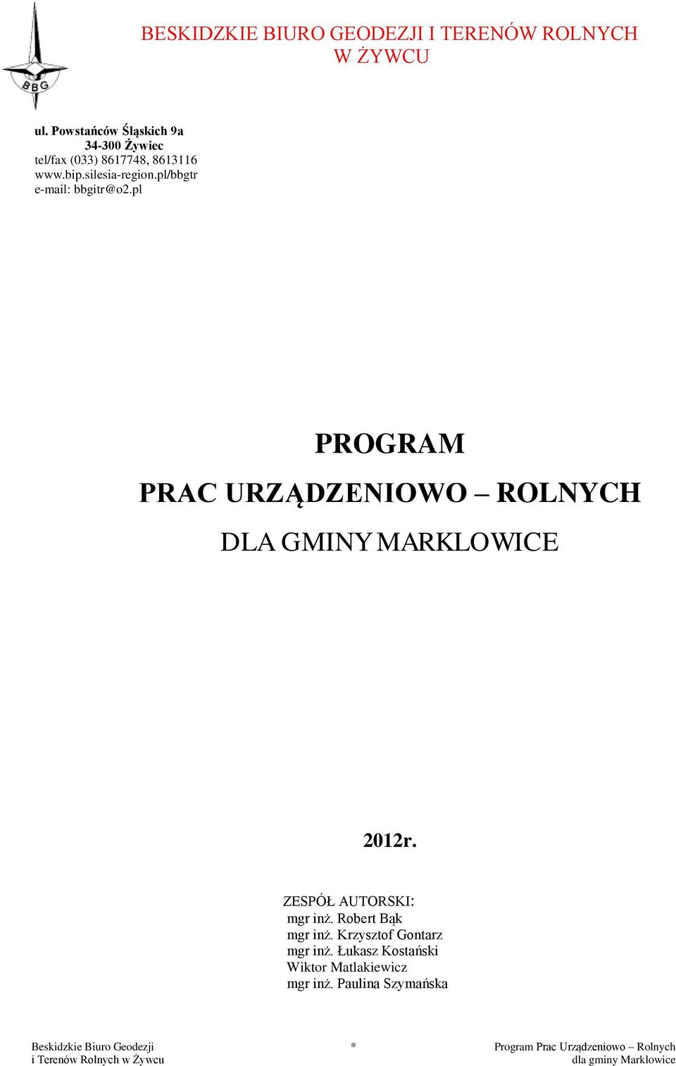 pl/bbgtr e-mail: bbgitr@o2.pl PROGRAM PRAC URZĄDZENIOWO ROLNYCH DLA GMINY MARKLOWICE 2012r.