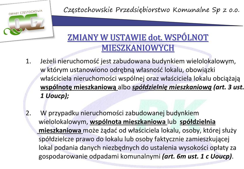 obciążają wspólnotę mieszkaniową albo spółdzielnię mieszkaniową (art. 3 ust. 1 Uoucp); 2.