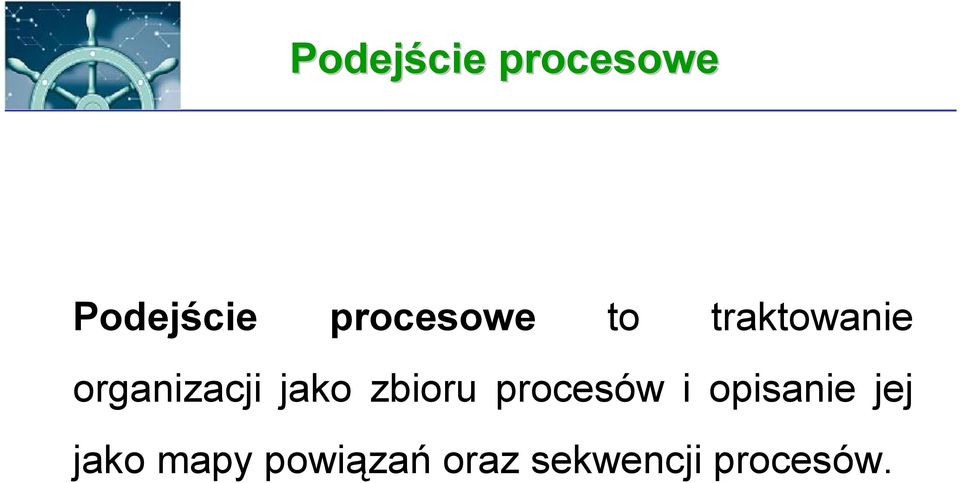 jako zbioru procesów i opisanie jej