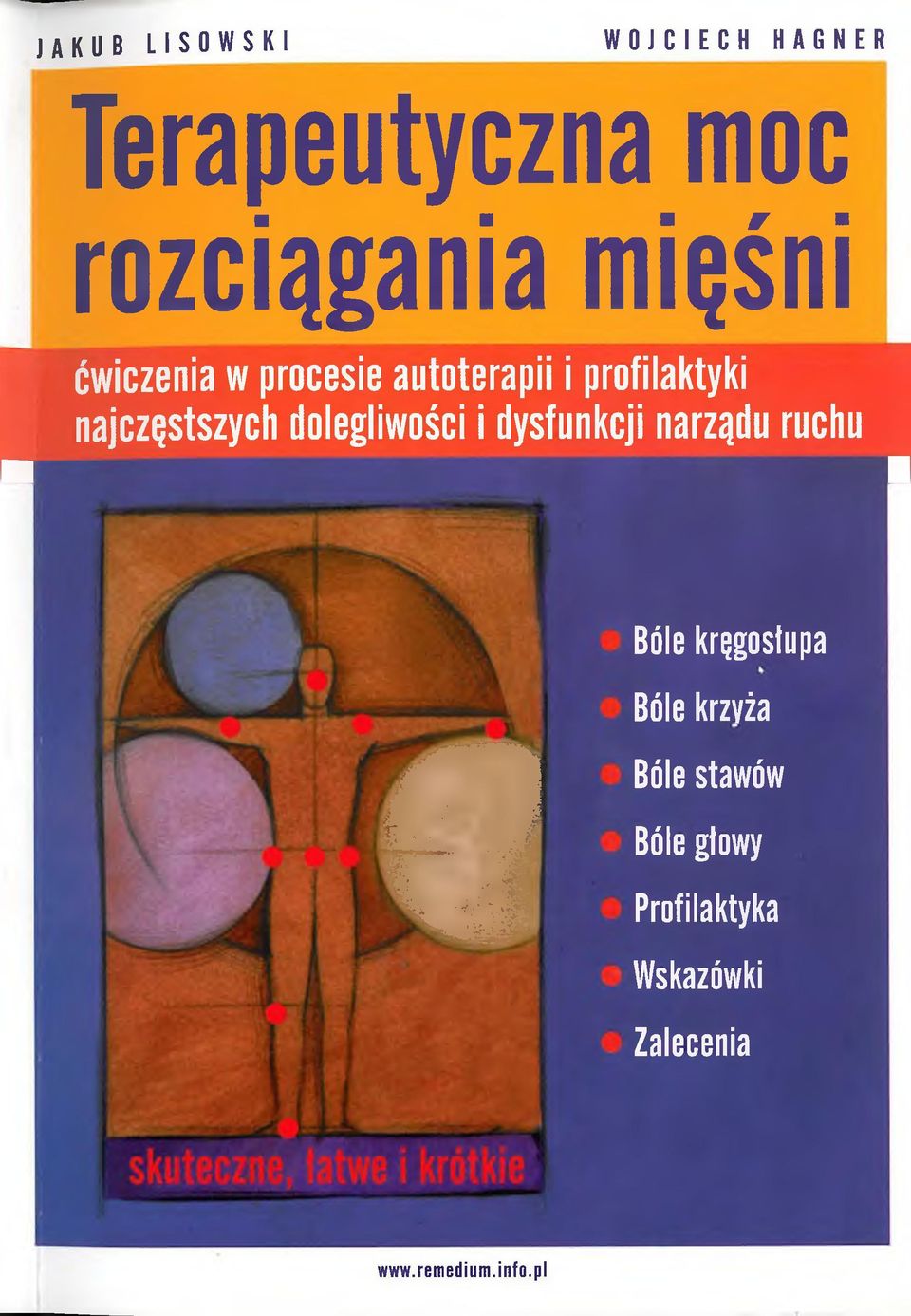 najczęstszych dolegliwości i dysfunkcji narządu ruchu Bóle kręgosłupa Bóle