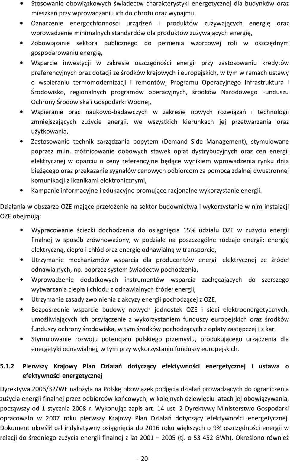 inwestycji w zakresie oszczędności energii przy zastosowaniu kredytów preferencyjnych oraz dotacji ze środków krajowych i europejskich, w tym w ramach ustawy o wspieraniu termomodernizacji i