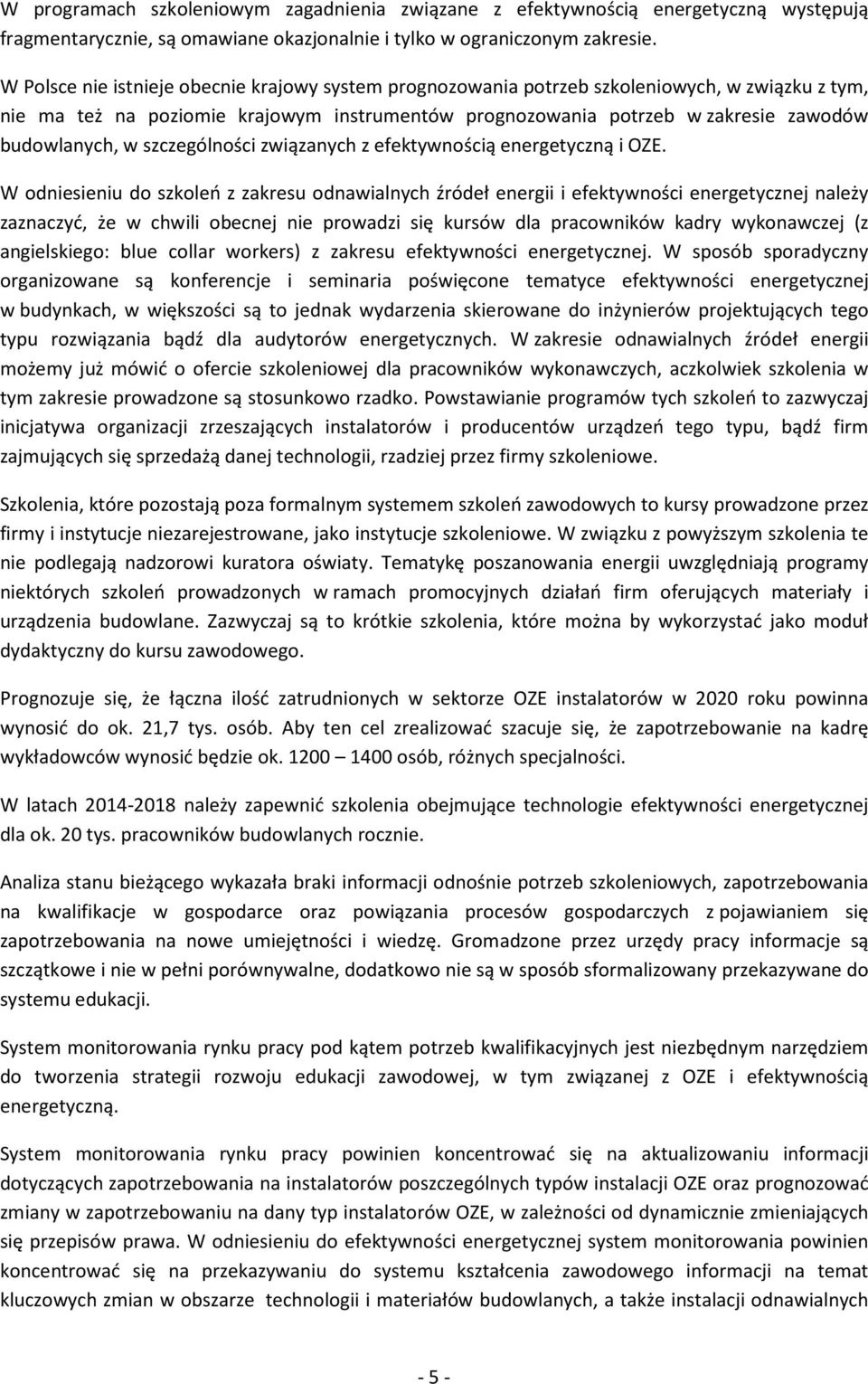 szczególności związanych z efektywnością energetyczną i OZE.
