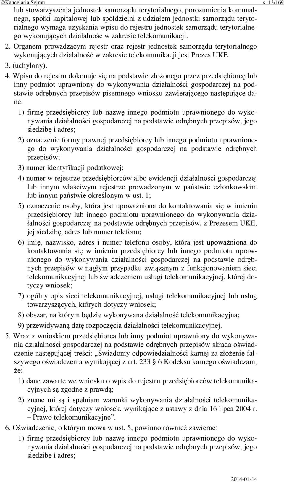 rejestru jednostek samorządu terytorialnego wykonujących działalność w zakresie telekomunikacji. 2.