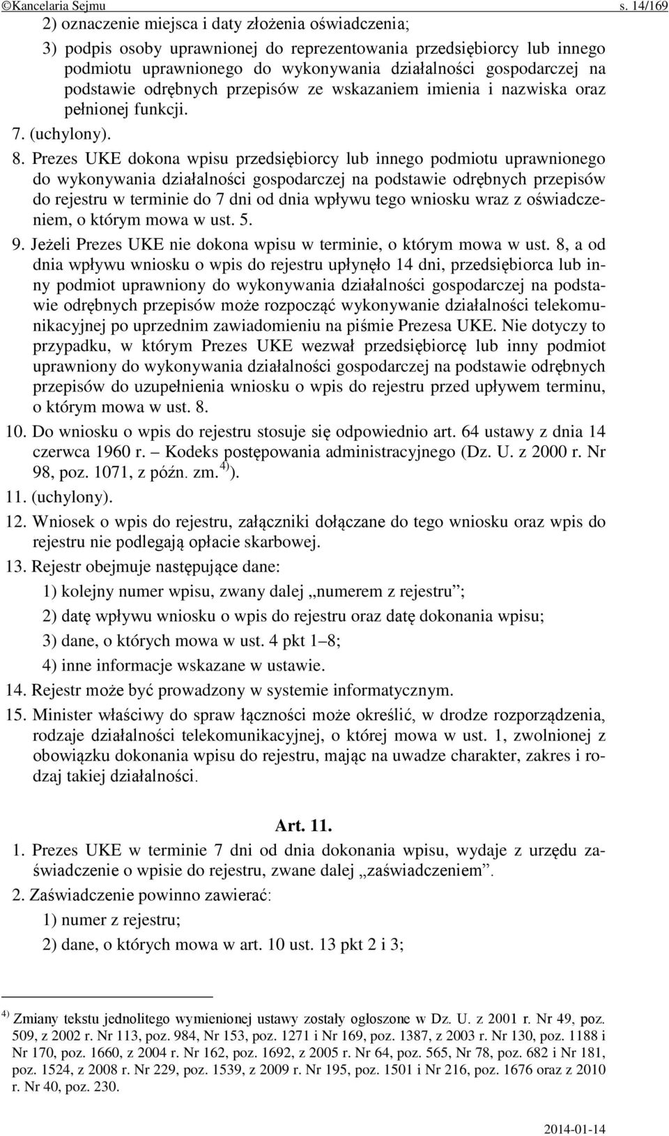 podstawie odrębnych przepisów ze wskazaniem imienia i nazwiska oraz pełnionej funkcji. 7. (uchylony). 8.