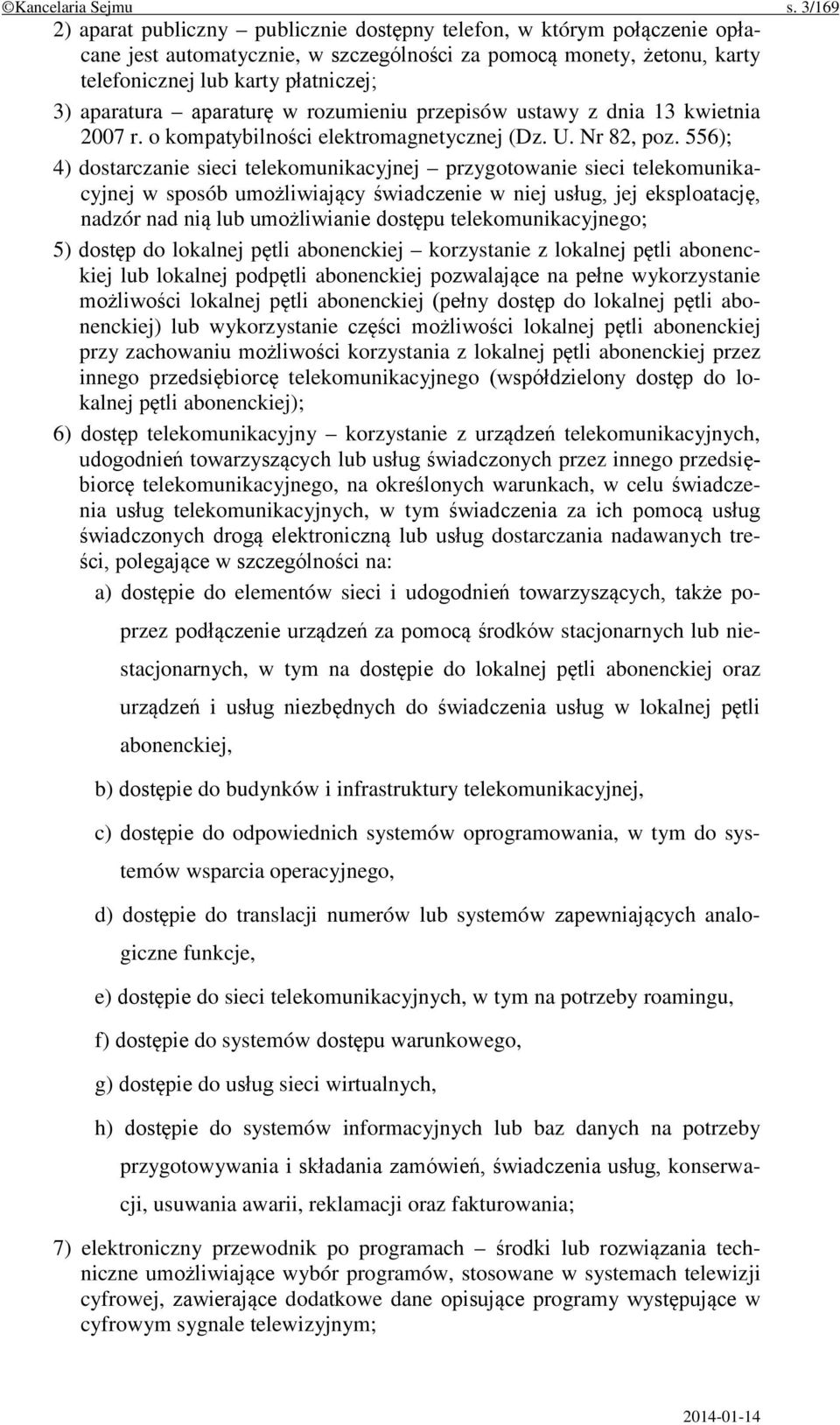 aparatura aparaturę w rozumieniu przepisów ustawy z dnia 13 kwietnia 2007 r. o kompatybilności elektromagnetycznej (Dz. U. Nr 82, poz.