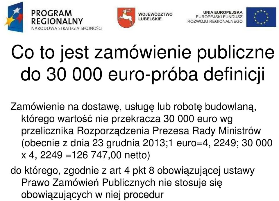 Ministrów (obecnie z dnia 23 grudnia 2013;1 euro=4, 2249; 30 000 x 4, 2249 =126 747,00 netto) do którego,