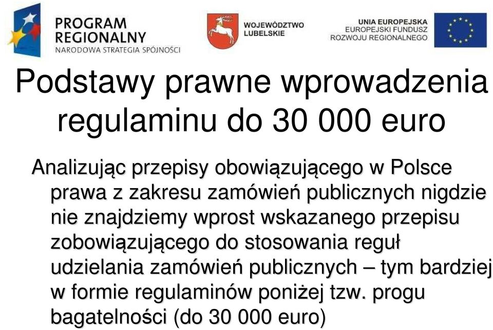 wskazanego przepisu zobowiązuj zującego do stosowania reguł udzielania zamówie wień