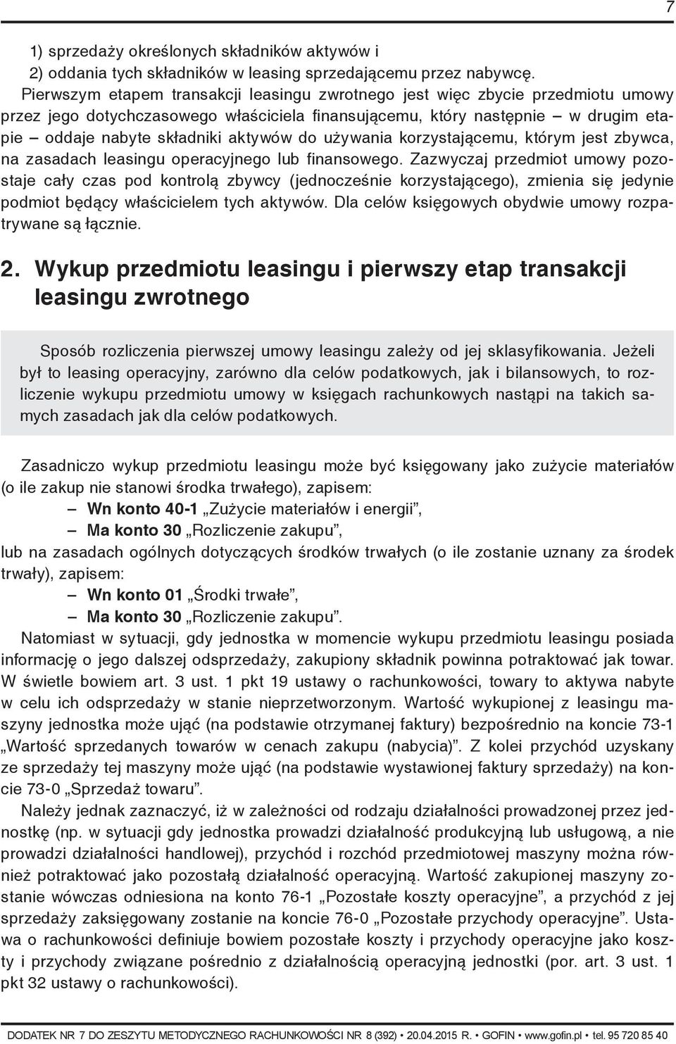 do używania korzystającemu, którym jest zbywca, na zasadach leasingu operacyjnego lub finansowego.