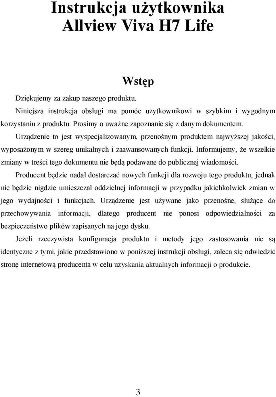 Informujemy, że wszelkie zmiany w treści tego dokumentu nie będą podawane do publicznej wiadomości.