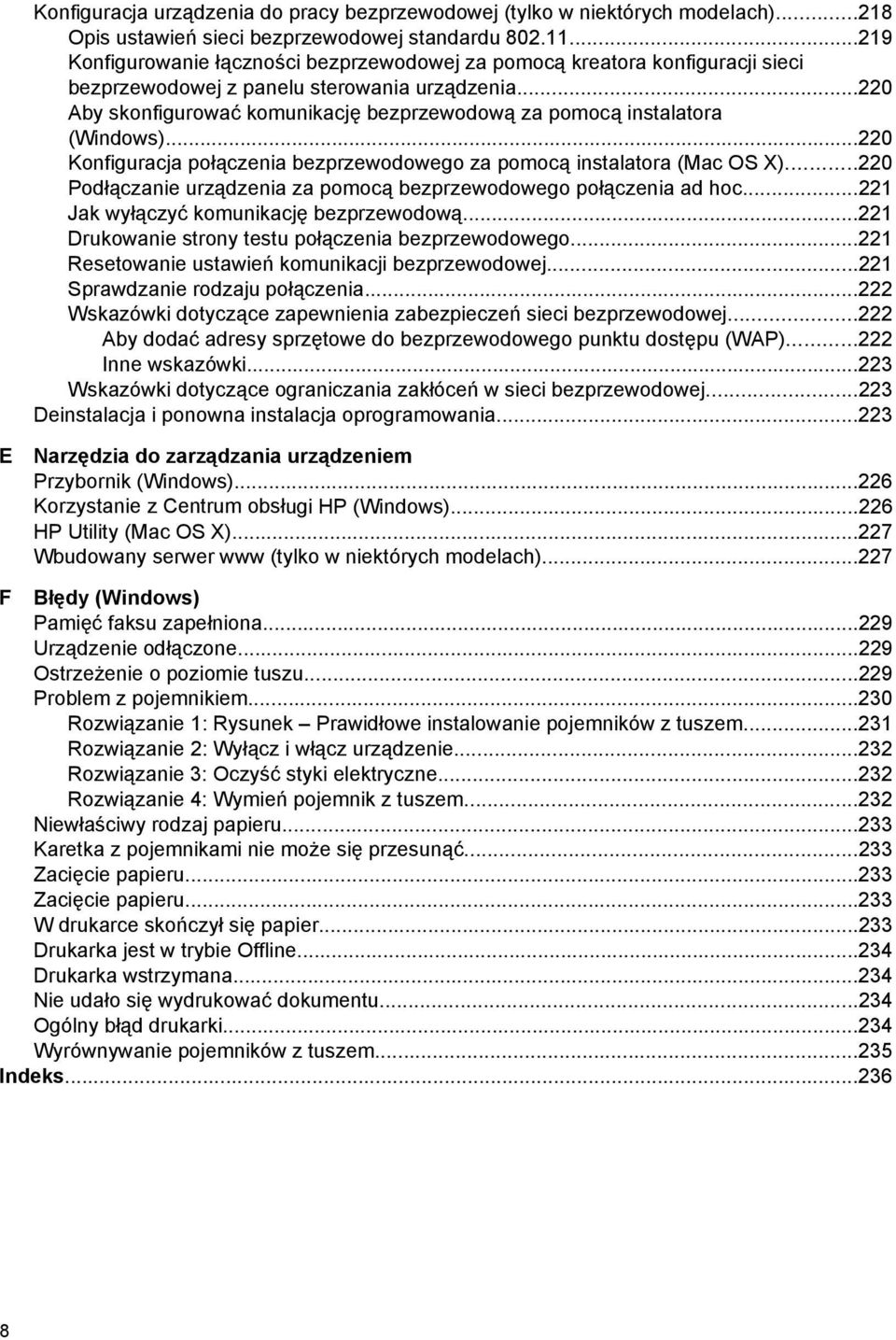..220 Aby skonfigurować komunikację bezprzewodową za pomocą instalatora (Windows)...220 Konfiguracja połączenia bezprzewodowego za pomocą instalatora (Mac OS X).