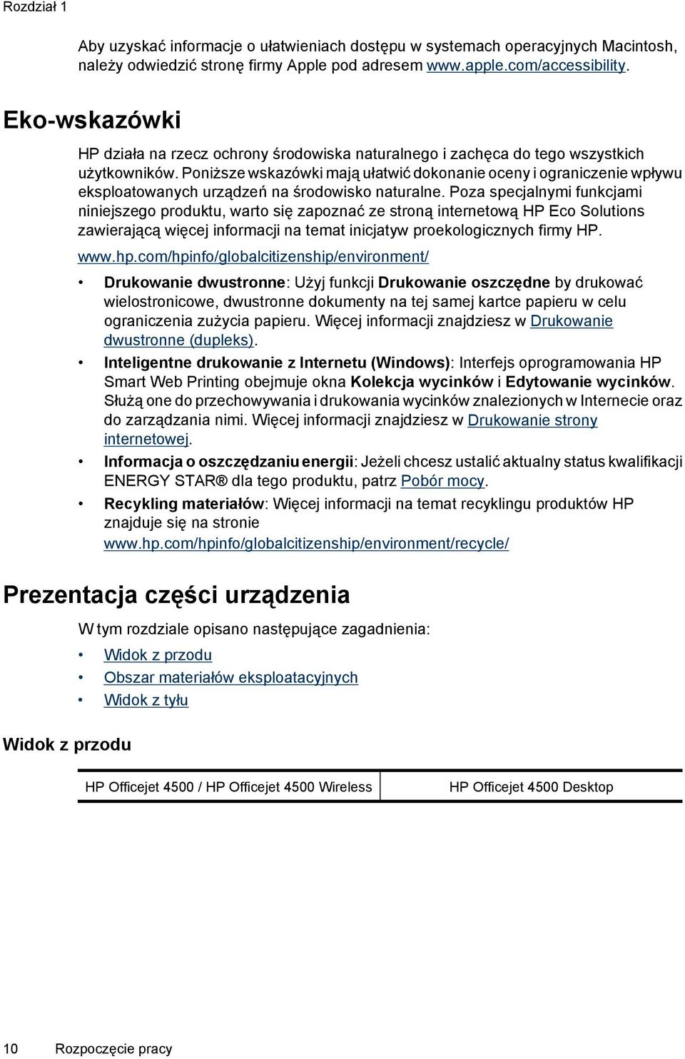 Poniższe wskazówki mają ułatwić dokonanie oceny i ograniczenie wpływu eksploatowanych urządzeń na środowisko naturalne.